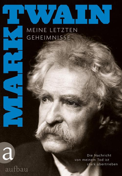 Produktbild Die Nachricht von meinem Tod ist stark übertrieben (Deutsch, Mark Twain, Hans-Christian Oeser, Andreas Mahler, 2017)