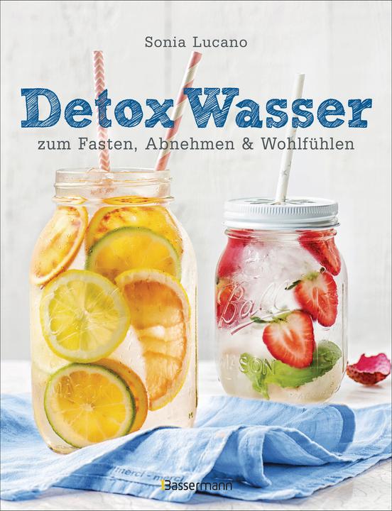Image du produit Detox Wasser - zum Fasten, Abnehmen und Wohlfühlen. Mit Früchten, Gemüse, Kräutern und (Allemand, Sonia Lucano, 2021)