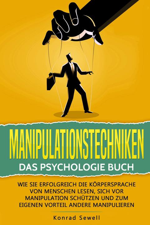 Produktbild Elektrobock Manipulationstechniken: Das Psychologie Buch - Wie Sie erfolgreich die Körpersprache von Menschen le (Deutsch, Konrad Sewell, 2024)