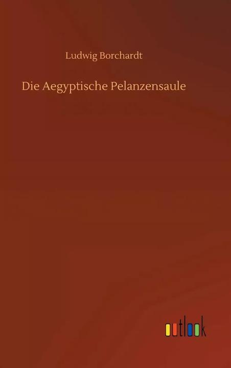 Image du produit Die Aegyptische Pelanzensaule (Allemand, Ludwig Borchardt, 2020)