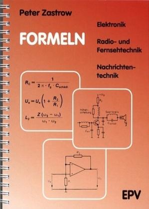 Produktbild Formeln der Elektronik, der Radio- und Fernsehtechnik, der Nachrichten-technik (Deutsch, Peter Zastrow, 2007)