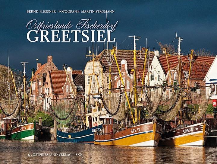 Actual product image Ostfrieslands Fischerdorf Greetsiel (German, Martin Stromann, Bernd Flessner, 2013)