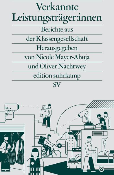Produktbild Verkannte Leistungsträger:innen (Deutsch, Nicole Mayer-Ahuja, Oliver Nachtwey, 2021)