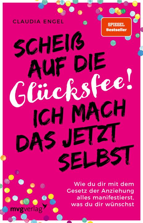 Image du produit Scheiss auf die Glücksfee! Ich mach das jetzt selbst (Allemand, Claudia Engel, 2021)