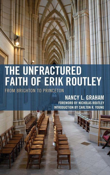 Immagine prodotto The Unfractured Faith of Erik Routley: From Brighton to Princeton (Inglese, Nancy L. Graham, 2023)