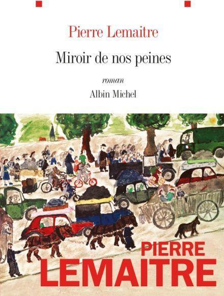 Produktbild Miroir de nos peines (Französisch, Pierre Lemaitre, 2021)