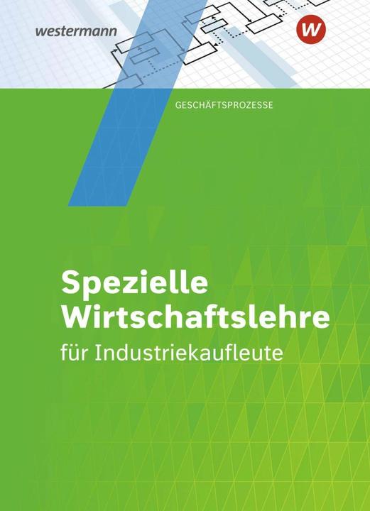 Produktbild Industriekaufleute. Schülerband. Spezielle Wirtschaftslehre (Deutsch, Wolf-Dieter Rückwart, Manfred Zindel, Felizitas Schuh-Terhardt, Björn Flader, Matthias Schuh, 2021)