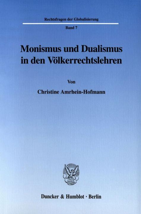 Actual product image Monismus und Dualismus in den Völkerrechtslehren. (German, Christine Amrhein-Hofmann, 2003)