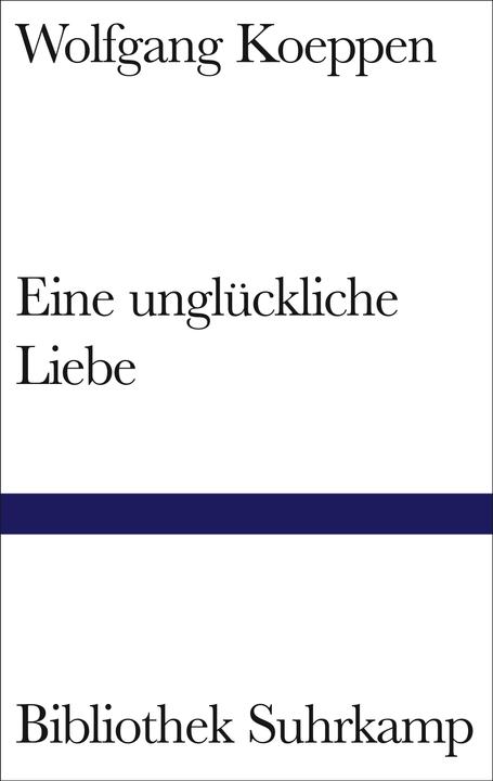 Produktbild Eine unglückliche Liebe (Deutsch, Wolfgang Koeppen, 1991)