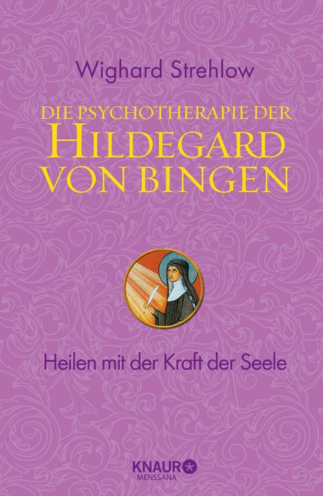 Produktbild Die Psychotherapie der Hildegard von Bingen (Deutsch, Wighard Strehlow, 2010)