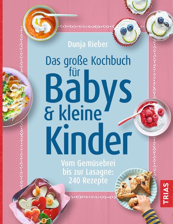 Actual product image Das grosse Kochbuch für Babys & kleine Kinder (German, Dunja Rieber, 2020)