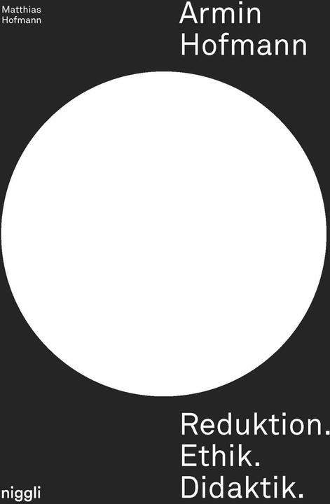 Produktbild Armin Hofmann. Reduktion. Ethik. Didaktik (Deutsch, Matthias Hofmann, 2024)
