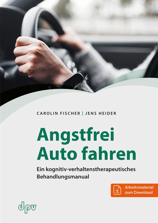 Produktbild Fischer:Angstfrei Auto fahren (Deutsch, Carolin Fischer, Jens Heider, 2024)