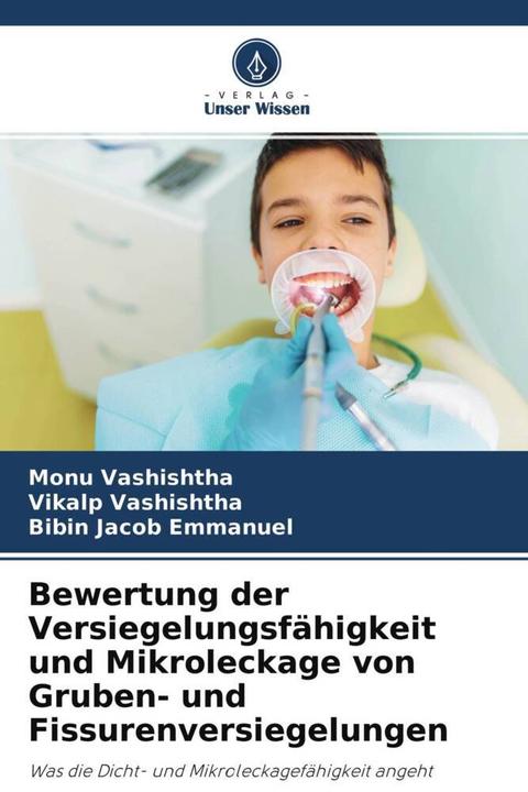 Immagine prodotto Bewertung der Versiegelungsfähigkeit und Mikroleckage von Gruben- und Fissurenversiegelungen (Tedesco, Bibin Jacob Emmanuel, Vikalp Vashishtha, Monu Vashishtha, 2021)