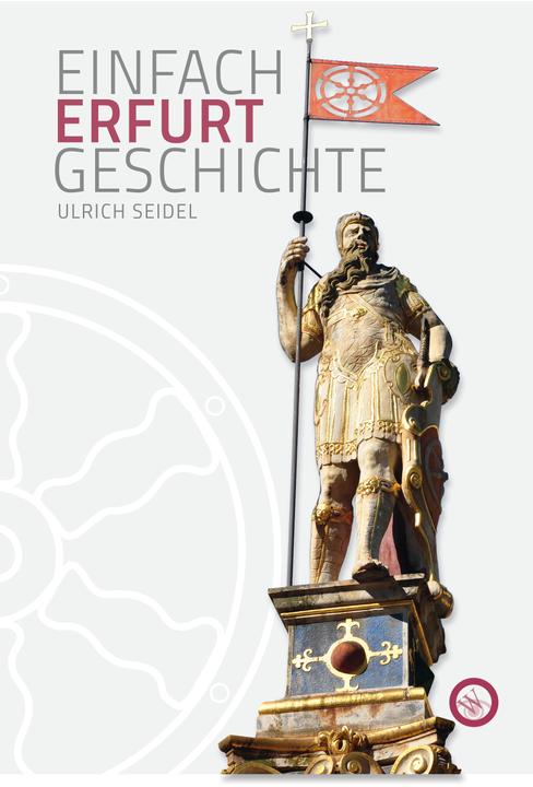 Produktbild Erfurt - Einfach Geschichte (Deutsch, Ulrich Seidel, 2021)