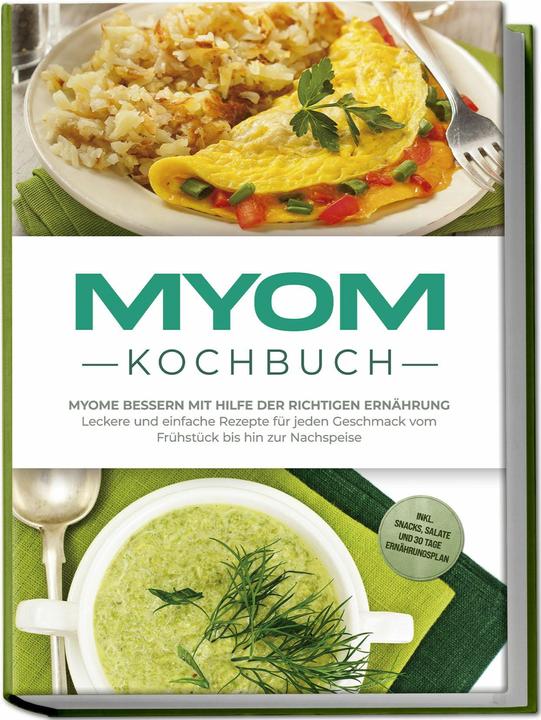 Immagine prodotto Myom Kochbuch: Myome bessern mit Hilfe der richtigen Ernhrung - Leckere und einfache Rezepte fr (Tedesco, Sandra Roth, 2025)