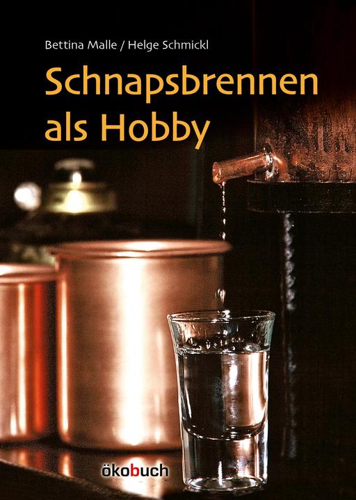 Produktbild Schnapsbrennen als Hobby (Deutsch, Bettina Malle, Helge Schmickl, 2023)