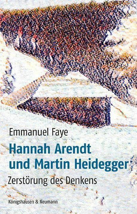 Produktbild Faye:Hannah Arendt und Martin Heidegger (Deutsch, Emmanuel Faye, 2024)