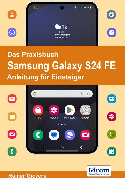 Image du produit Das Praxisbuch Samsung Galaxy S24 FE - Anleitung für Einsteiger (Allemand, Rainer Gievers, 2024)