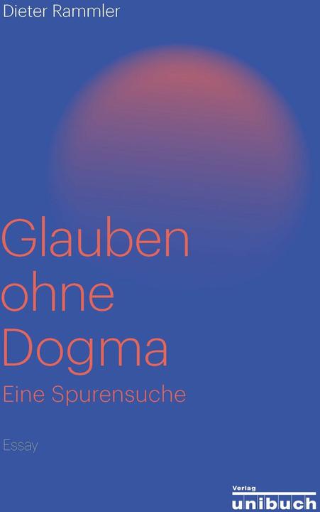 Glauben ohne Dogma (Deutsch, Dieter Rammler, 2021)