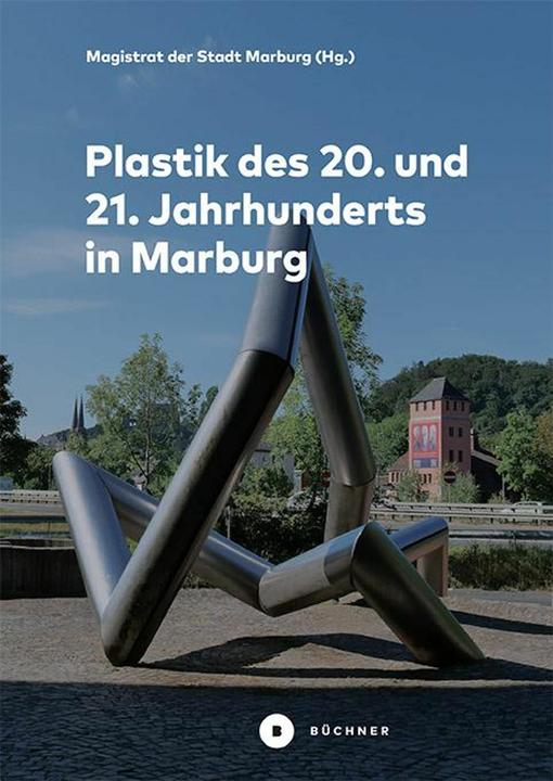 Actual product image Plastik des 20. und 21. Jahrhunderts in Marburg (German, Uwe Geese, Gerhard Geese Ptzold, Edgar Zieser, Angelika Bernhammer, Gerhard Pätzold, Harald Kimpel, Elisabeth Auernheimer, Friedemann Korflr, Renate Buchenauer, 2024)