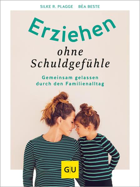 Image du produit Erziehen ohne Schuldgefühle (Allemand, Béa Beste, Silke R. Plagge, 2024)