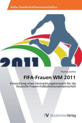 Produktbild FIFA-Frauen WM 2011 (Deutsch, Thomas Jäschke, 2012)