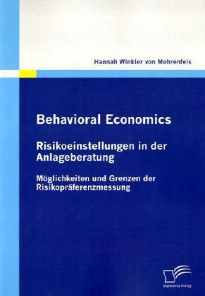 Image du produit Behavioral Economics: Risikoeinstellungen in der Anlageberatung (Allemand, Hannah Winkler von Mohrenfels, 2010)