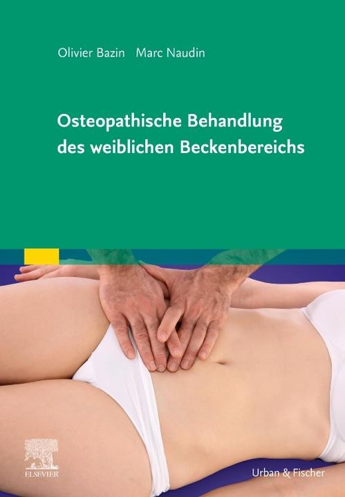 Actual product image Osteopathische Behandlung des weiblichen Beckenbereichs (German, Marc, Bazin, Olivier/Naudin, 2022)