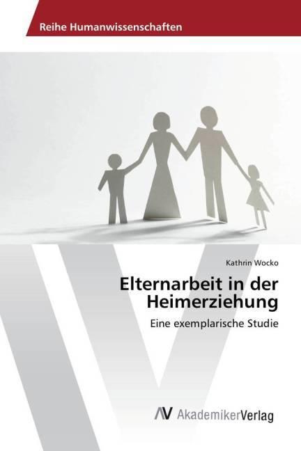 Immagine prodotto Elternarbeit in der Heimerziehung (Tedesco, Kathrin Wocko, 2015)