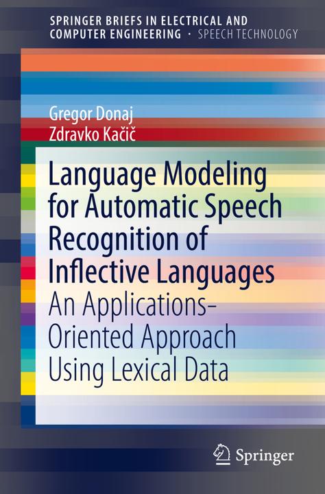 Energie-Label Language Modeling for Automatic Speech Recognition of Inflective Languages (Zdravko Kacic, Gregor Donaj, 2016)