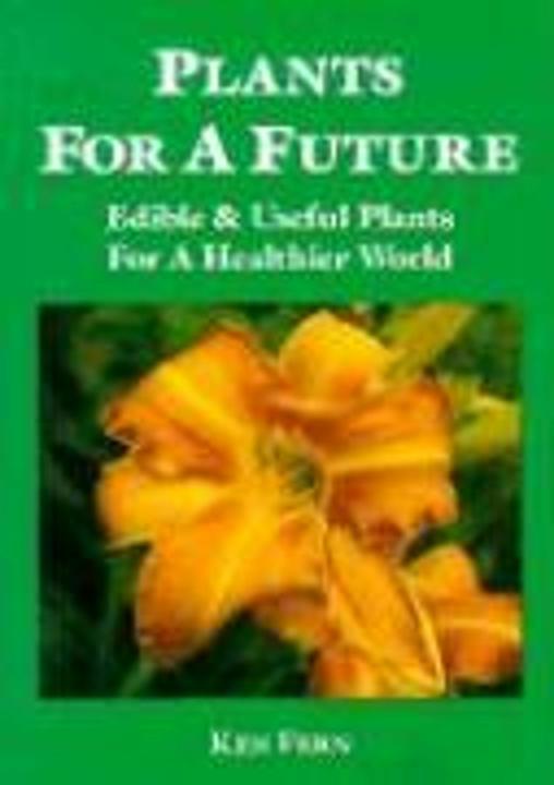 Immagine prodotto Plants for a Future: Edible and Useful Plants for a Healthier World (Inglese, Ken Fern, 2007)