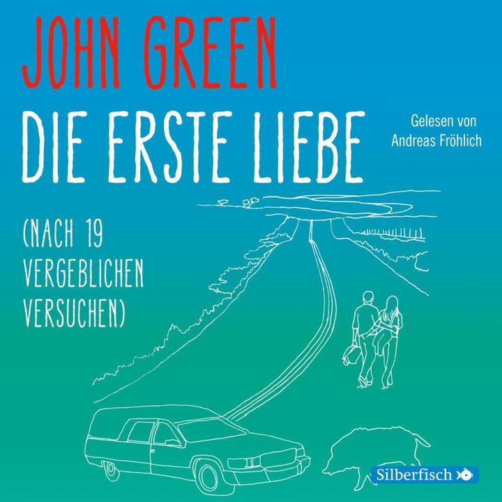 Produktbild Die erste Liebe (nach 19 vergeblichen Versuchen) (John Green, Deutsch)