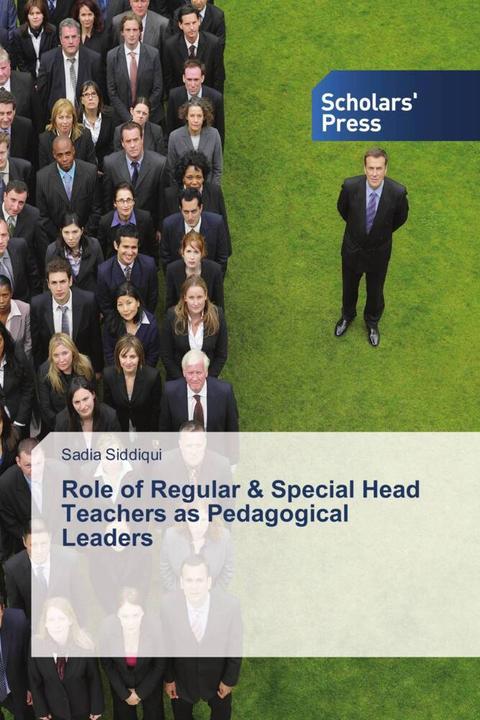 Produktbild Role of Regular & Special Head Teachers as Pedagogical Leaders (Sadia Siddiqui, 2015)