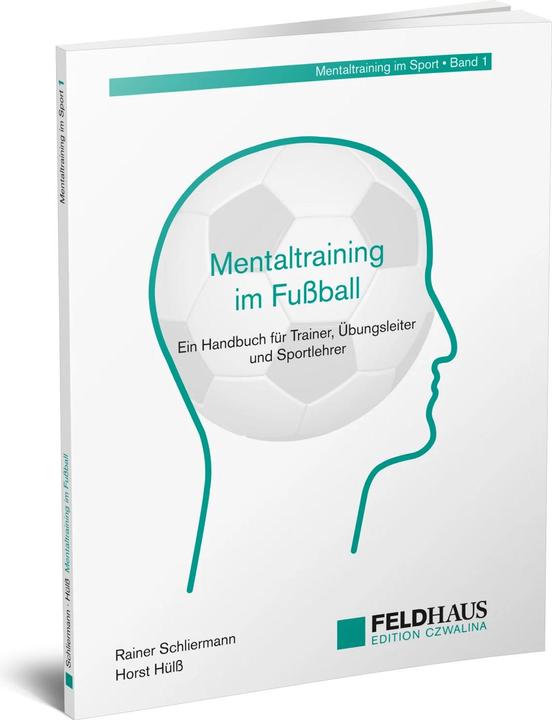 Produktbild Mentaltraining im Fussball (Deutsch, Heiko Ziemainz, Oliver Stoll, Horst Hülss, Rainer Schliermann, 2024)