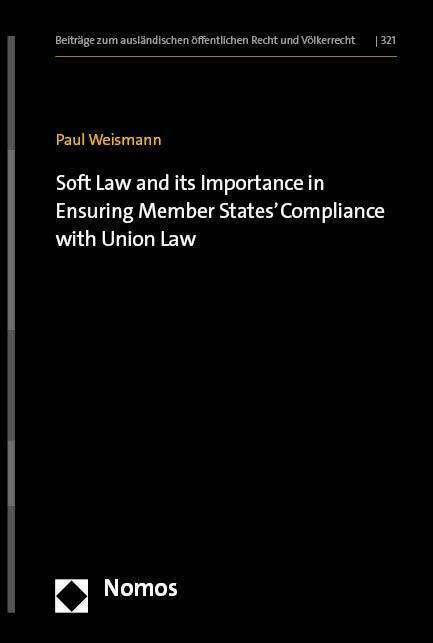 Image du produit Soft Law and its Importance in Ensuring Member States' Compliance with Union Law (Anglais, Paul Weismann, 2024)