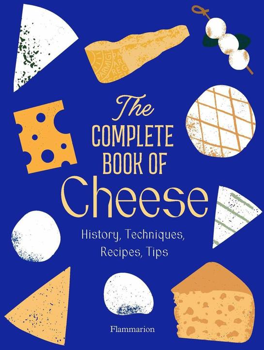 Image du produit The Complete Book of Cheese (Anglais, Mathieu Plantive, Anne-Laure Pham, Khanh Renaud, 2024)