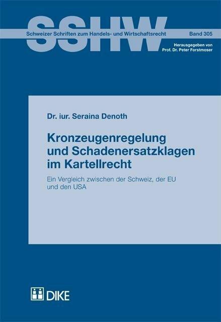 Produktbild DiKE Kronzeugenregelung und Schadenersatzklagen im Kartellrecht (Deutsch, Sereina Denoth, 2012)