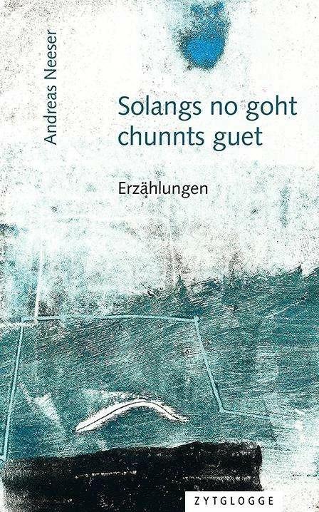 Image du produit Tant que ça va, tout va bien (Andreas Neeser, Suisse-allemand)