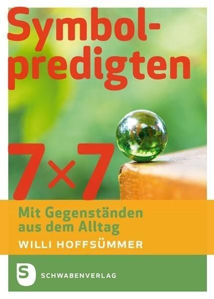 Produktbild 7 x 7 Symbolpredigten (Deutsch, Willi Hoffsümmer, 2015)