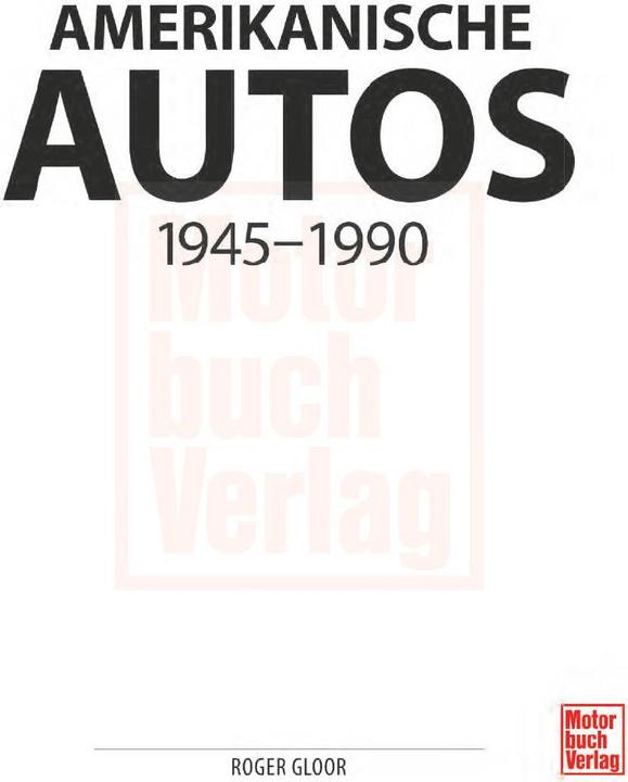 Produktbild Amerikanische Autos 1945-1990 (Deutsch, Roger Gloor, 2022)