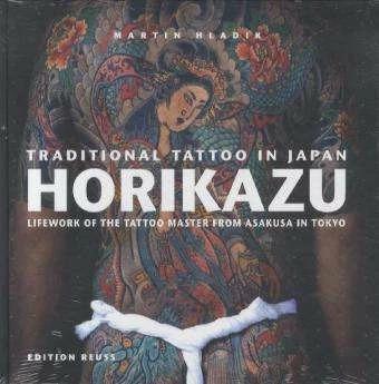 Actual product image Traditional Tattoo in Japan: HORIKAZU (German, Martin Hladik, 2012)