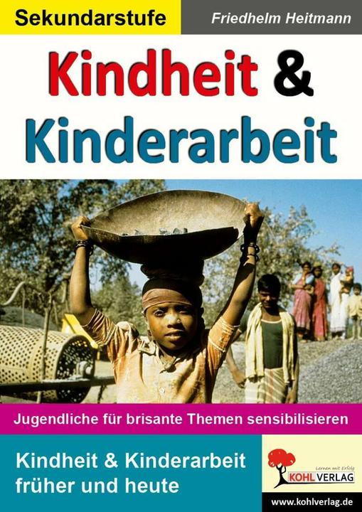 Produktbild Kindheit & Kinderarbeit Jugendliche für brisante Themen sensibilisieren (Deutsch, Friedhelm Heitmann, 2010)