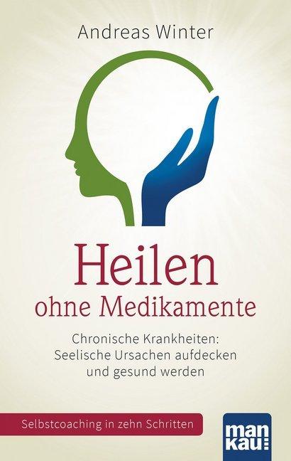 Actual product image Healing without drugs. Chronic diseases: Uncover psychological causes and get well (German, Andrew Winter, 2019)