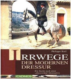 Produktbild Irrwege der modernen Dressur (Deutsch, Philippe Karl, 2010)