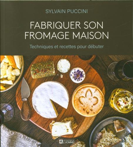 Produktbild Fabriquer son fromage maison : techniques et recettes pour débuter (Französisch, Puccini Sylvain, 2024)