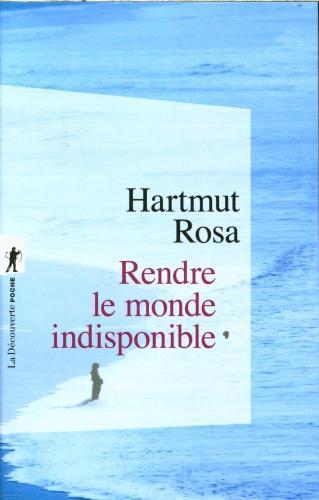 Immagine prodotto Rendre le monde indisponible (Francese, Rosa Hartmut, 2023)