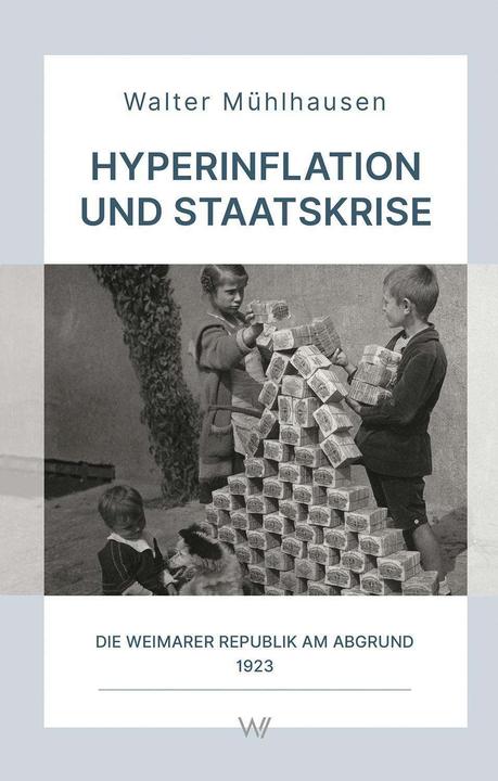 Produktbild Mühlhausen:Hyperinflation und Staatskri (Deutsch, Walter Mühlhausen, 2023)