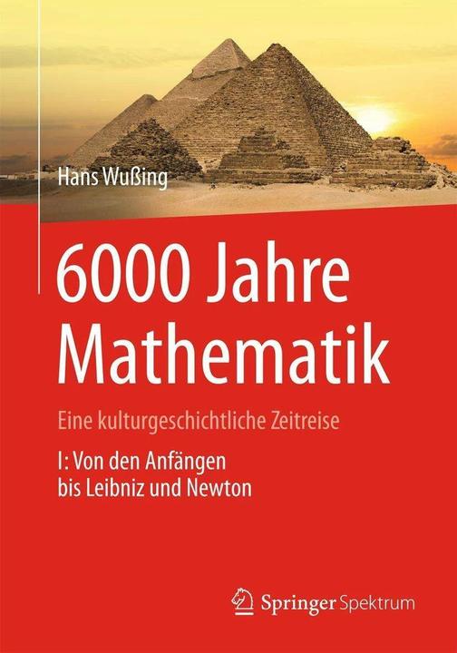 Produktbild 6000 Jahre Mathematik (Deutsch, Heinz-Wilhelm Alten, Hans Wussing, Heiko Wesemüller-Kock, 2012)