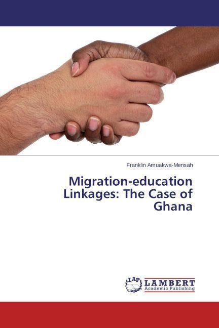 Actual product image Migration-education Linkages: The Case of Ghana (German, Franklin Amuakwa-Mensah, 2014)